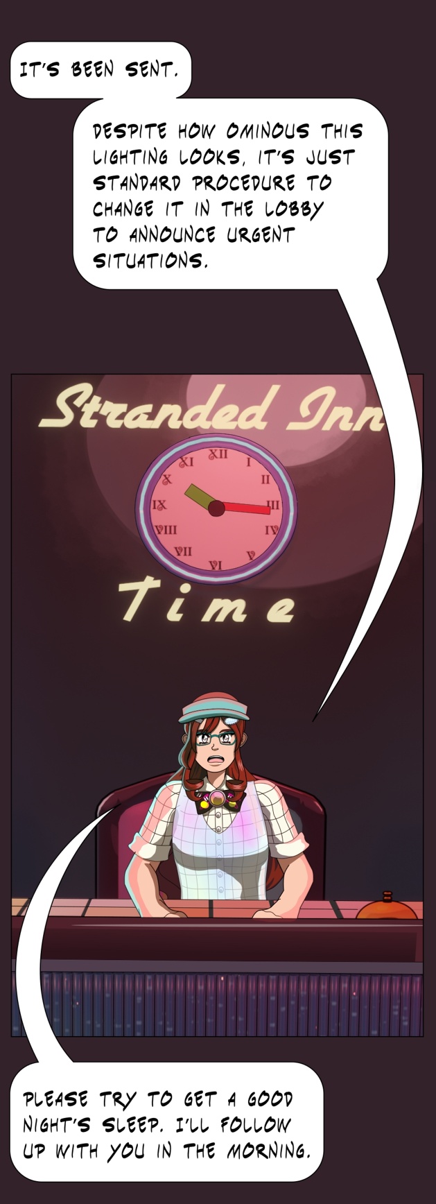 Image Description: Part of episode 43. The section has a dark red background. The panel featured shows Paige at the front desk of the Stranded Inn Time lobby, with ominous red lighting. She said 'It's been sent. Despite how ominous this lighting looks, it's just standard procedure to change it in the lobby to announce urgent situations. Please try to get a good night's sleep. I'll follow up with you in the morning.'