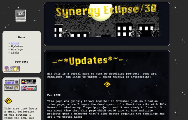 A WIP of the index page for this Neocities site. The Synergy Eclipse/30 banner remains near the top of the page. An Updates section is below it. They have black backgrounds with starry patterns. Two light beige sidebars are to the left. The top one has a menu with four links reading 'About', 'Updates', 'Musings', and 'Links'. Below it is a 'Projects' header which has a web button that links to 90's Resort. The sidebar below it has four assorted web buttons, and an animated 'Under Construction' GIF.